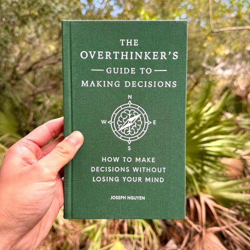 The Overthinker's Guide to Making Decisions